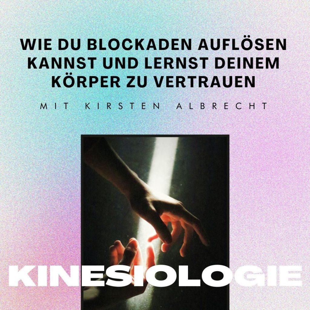 Read more about the article Kinesiologie: Wie du Blockaden auflösen kannst und lernst deinem Körper zu vertrauen — Interview mit Kinesiologin Kirsten Albrecht
