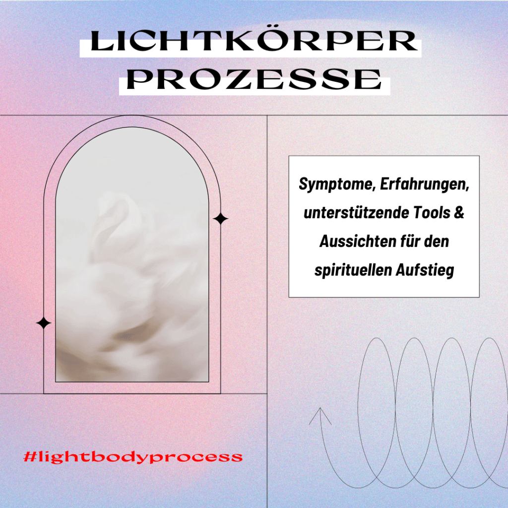 Read more about the article Lichtkörperprozesse: Symptome, Erfahrungen, unterstützende Tools und Aussichten für den spirituellen Aufstieg