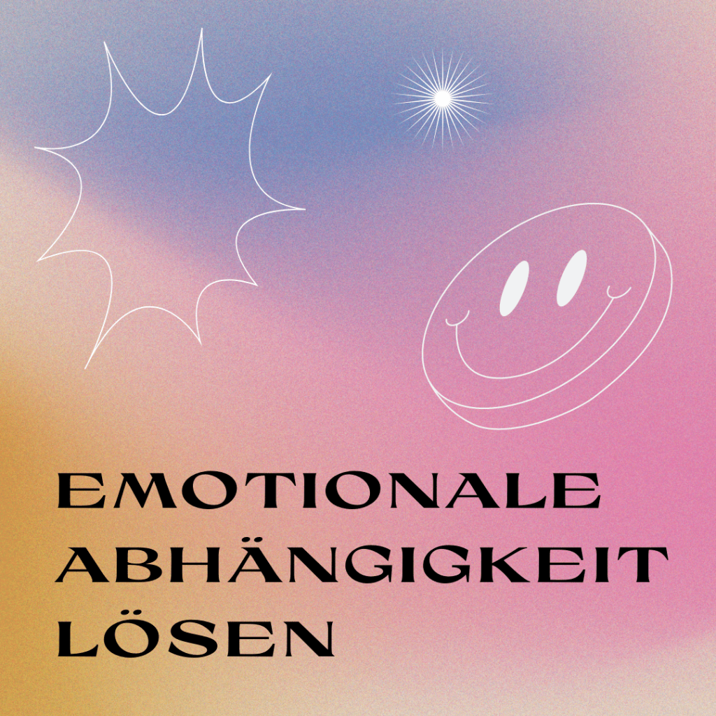 Mehr über den Artikel erfahren Emotionale Abhängigkeit lösen in 3 Schritten