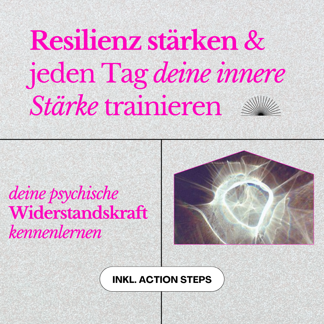 Resilienz stärken und jeden Tag deine innere Stärke trai­nie­ren